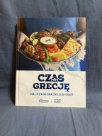 CZAS NA GRECJĘ 120 PRZEPISÓW UDAJ SIĘ W NAJSMACZNIEJSZĄ PODRÓŻ