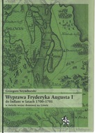 Wyprawa Fryderyka Augusta I do Inflant w latach 1700-1701 ; jak nowa