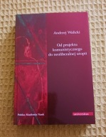 Od projektu komunistycznego do neoliberalnej utopii Andrzej Walicki