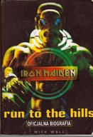 RUN TO THE HILLS: IRON MAIDEN biografia