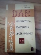 Linda Schubert - Dar przebaczenia, pojednania i Bożej miłości