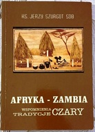 Afryka-Zambia wspomnienia tradycje czary - Ks. Jerzy Szurgot SDB