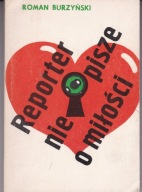Reporter nie pisze o miłości Roman Burzyński