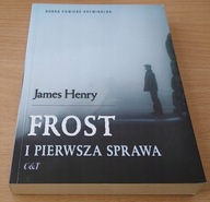 Frost i pierwsza sprawa BDB James Henry ; przekł. Agnieszka Klonowska.