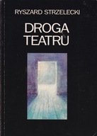 Droga teatru Ryszard Strzelecki- w seminariach