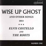 Elvis Costello And The Roots – Wise Up Ghost