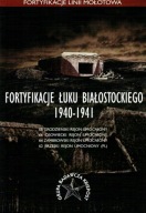 Fortyfikacje Łuku Białostockiego 1940-1941
