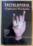 Encyklopedia mądrości Wschodu. Buddyzm, hinduizm, taoizm, zen