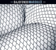 BAJAFONDO TANGO CLUB - MAR DULCE