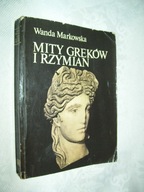 MITY GREKÓW I RZYMIAN - MARKOWSKA