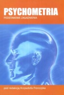 Psychometria. Podstawowe zagadnienia red. Krzysztof Fronczyk NOWA