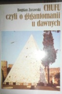 Chufu czyli o gigantomanii u dawnych B. Żurawski