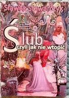 Ślub czyli jak nie wtopić - Sławek Stawarczyk