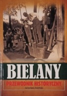 BIELANY PRZEWODNIK HISTORYCZNY Jarosław Zieliński WARSZAWA MONOGRAFIA