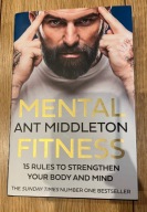 Mental Fitness: 15 Rules to Strengthen Your Body and M (2021) Ant Middleton