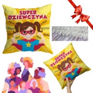 PODUSZKA PREZENT NA DZIEŃ KOBIET SUPER DZIEWCZYNA UPOMINEK DLA DZIEWCZYNEK