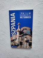 HISZPANIA ROZMAWIAJ BEZ TŁUMACZA /ROZMÓWKI HISZPAŃSKIE SŁÓWKA SŁOWNIK NAUKA