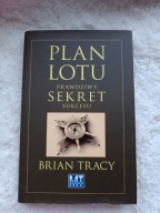 Plan lotu Brian Tracy Prawdziwy sekret sukcesu