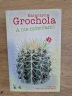 A nie mówiłam! Katarzyna Grochola