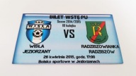 bilet WISŁA Jeziorzany - RADZISZOWIANKA 26.04.15