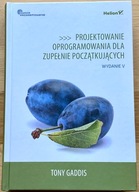 PROJEKTOWANIE OPROGRAMOWANIA DLA POCZĄTKUJĄCYCH