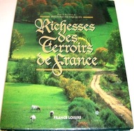 RICHESSES DES TERROIRS DE FRANCE Bernard Hennequin