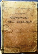 Nerwowość dzieci i młodzieży, Kazimierz DABROWSKI [Bil. Dz. Pedagogicznych]