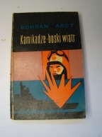 Kamikadze - boski wiatr Bohdan Arct