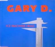 Gary D. – Ice Machine Head Singiel
