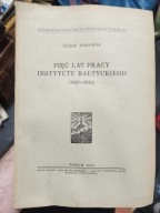 Józef Borowik - Pięć lat pracy Instytutu Bałtyckiego (1927-1932) Wyd. 1932