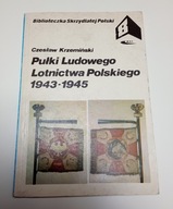 Pułki Ludowego Lotnictwa Polskiego 1943-1945 Czesław. Krzemiński