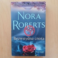 Nora Roberts - Bezwstydna cnota