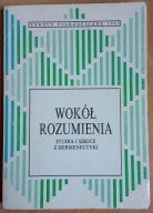 Wokół rozumienia studia i szkice z hermeneutyki Grzegorz Sowiński