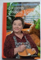 "Kuchnia Wyśmienita czyli gotujemy z babcią Józią" Katarzyna Łaniewska