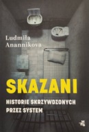 Skazani Historie skrzywdzonych przez system Ludmiła Anannikova