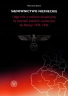 Sądownictwo niemieckie i jego rola w polityce okupacyjnej w Polsce