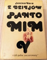 Z DZIEJÓW PANTOMIMY CZYLI PAŁAC ZACZAROWANY Janina Hera 1975