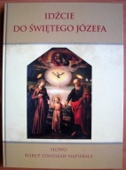 Idźcie do świętego Józefa - Andrzej Latoń, Leszek Szkopek