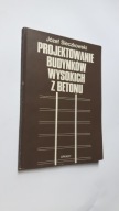 PROJEKTOWANIE BUDYNKOW WYSOKICH Z BETONU - Sieczkowski