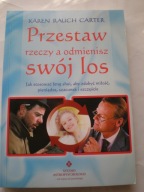 Przestaw rzeczy a odmienisz swój los Karen Rauch Carter