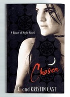 P.C. + Kristin Cast A HOUSE OF NIGHT NOVEL Chosen
