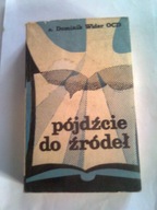 PÓJDZCIE DO ZRÓDEŁ - o. Domink Wider