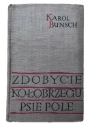 Zdobycie Kołobrzegu / Psie Pole – Karol Bunsch, Wydawnictwo Literackie