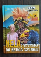 Nela i wyprawa do serca dżungli Mała Reporterka Nela