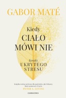 Kiedy ciało mówi nie Gabor Mate