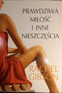 Prawdziwa miłość i inne nieszczęścia Rachel Gibson NOWA