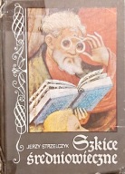 Szkice średniowieczne Jerzy Strzelczyk