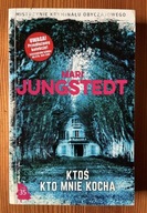 Ktoś kto mnie kocha Mari Jungstedt