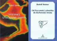 Tajemnice stworzenia świata, Od fizyczności człowieka do duchowo R. Steiner