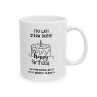 ŚMIESZNY KUBEK URODZINOWY STO LAT! STARA DUPO DLA KOLEŻANKI PRZYJACIÓŁKI